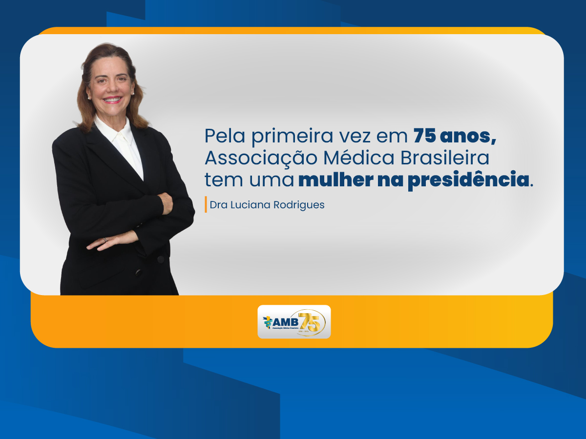 Pela primeira vez em 75 anos Associacao Medica Brasileira tem uma mulher na presidencia